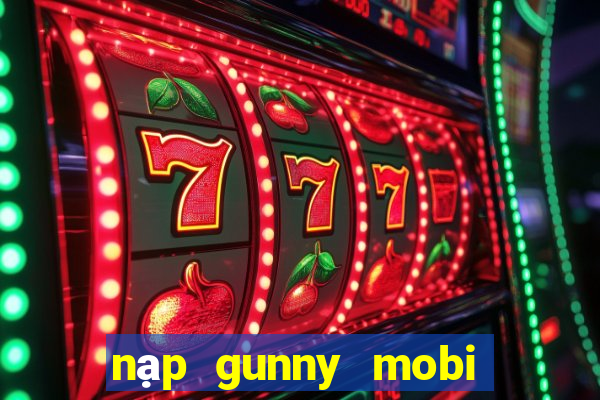 nạp gunny mobi bằng sms