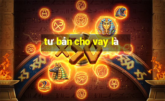 tư bản cho vay là