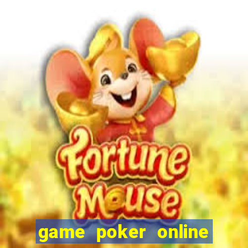 game poker online tiền thật