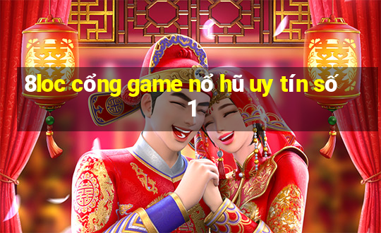 8loc cổng game nổ hũ uy tín số 1