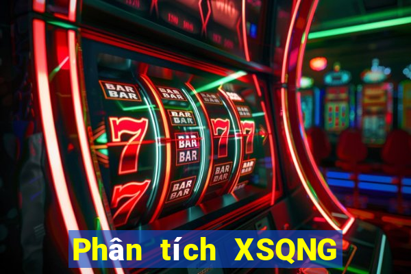 Phân tích XSQNG Thứ 7