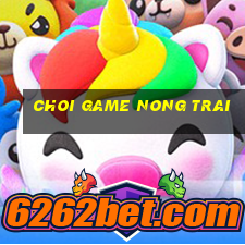 choi game nong trai