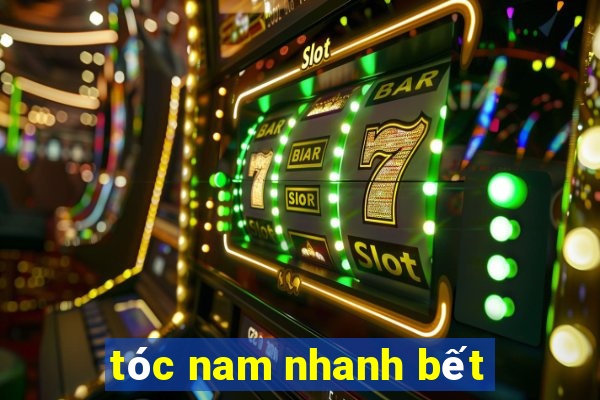 tóc nam nhanh bết