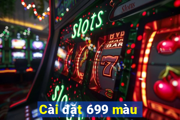 Cài đặt 699 màu