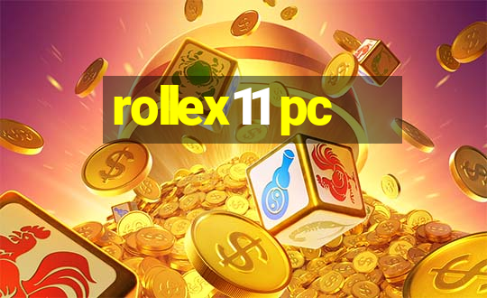 rollex11 pc