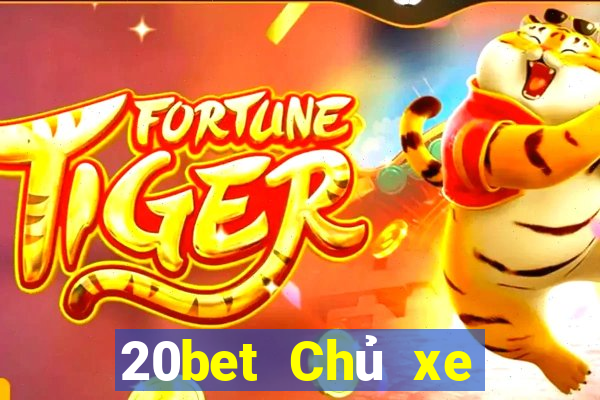 20bet Chủ xe bài poker