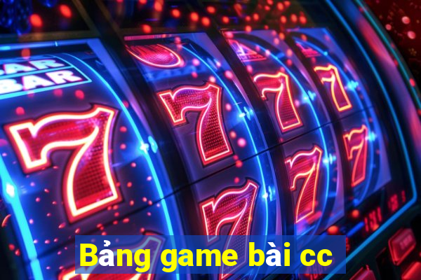 Bảng game bài cc