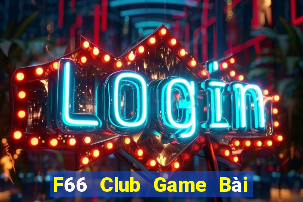 F66 Club Game Bài Xì Lát