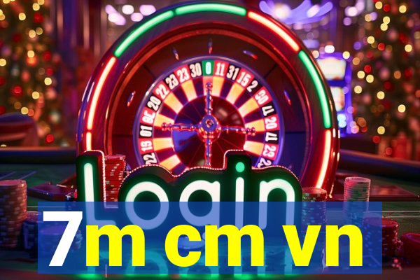 7m cm vn