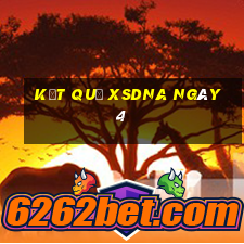 kết quả XSDNA ngày 4