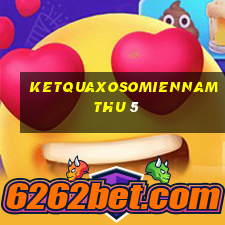 ketquaxosomiennam thu 5