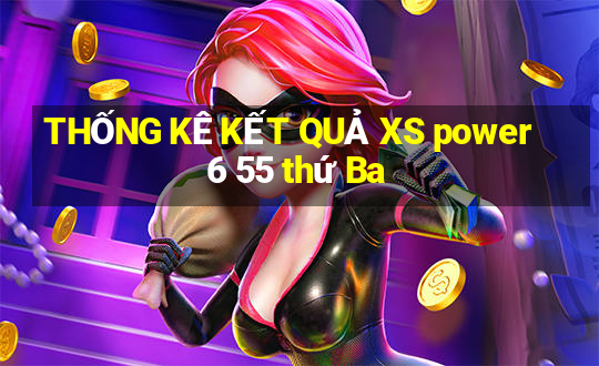 THỐNG KÊ KẾT QUẢ XS power 6 55 thứ Ba