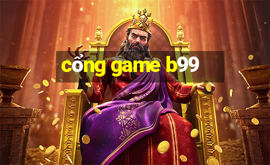 cổng game b99