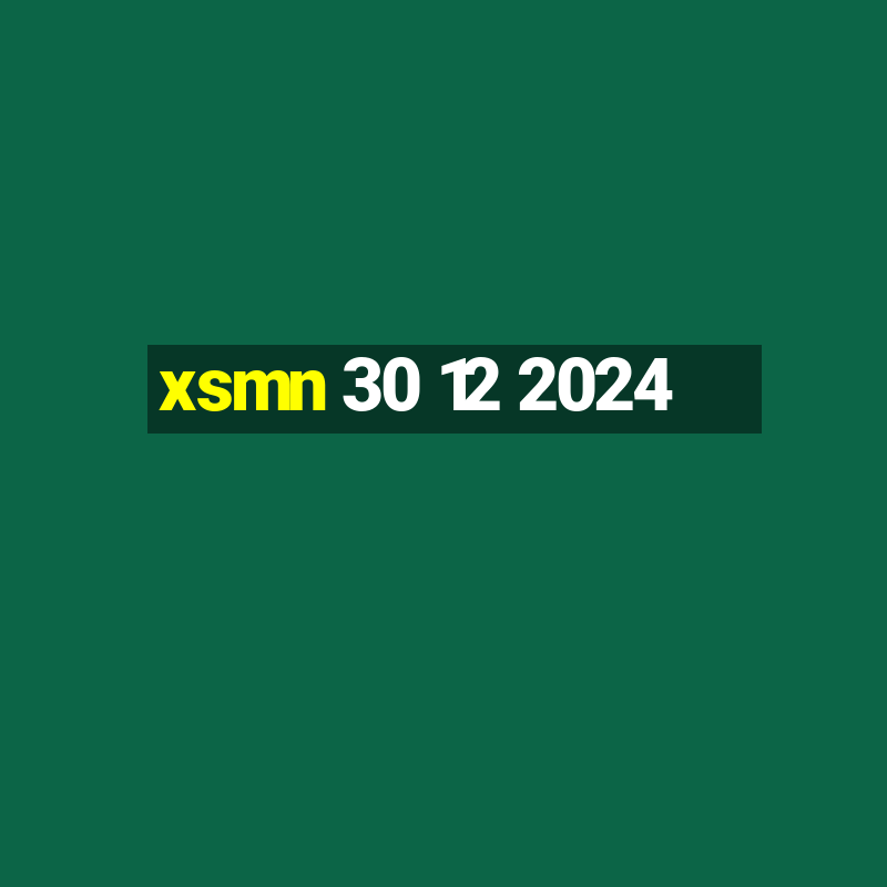 xsmn 30 12 2024