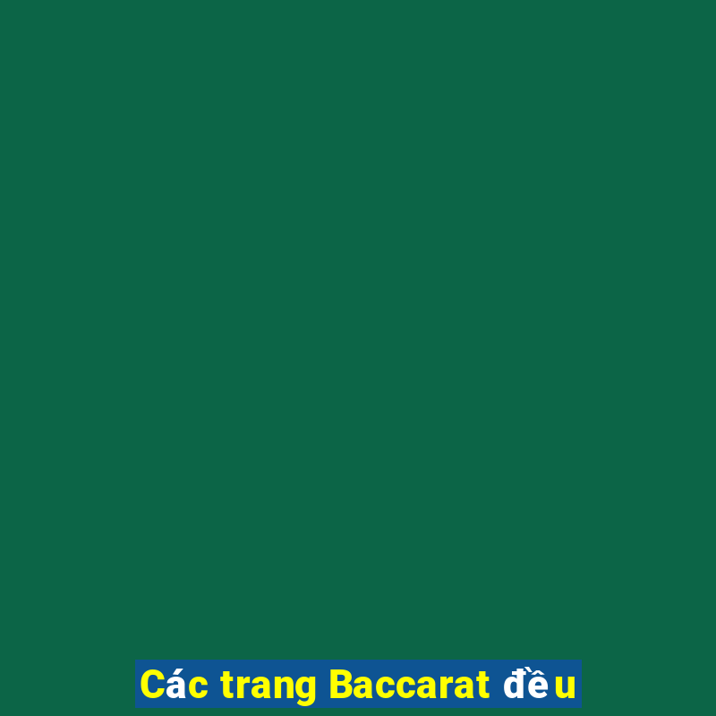 Các trang Baccarat đều