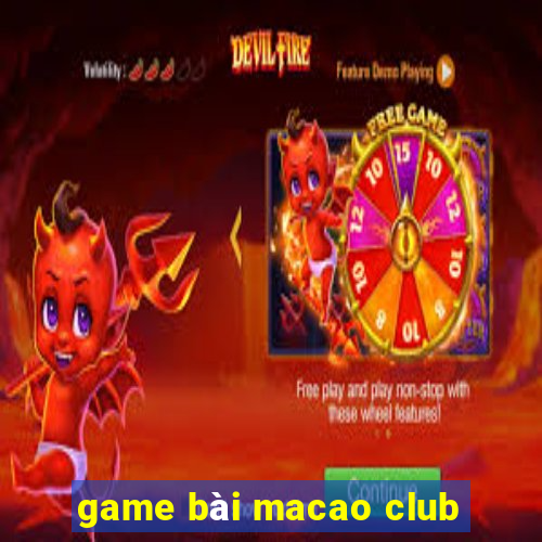 game bài macao club