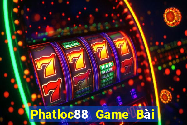 Phatloc88 Game Bài Miễn Phí