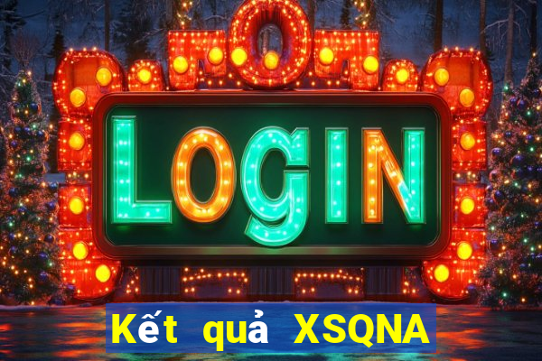 Kết quả XSQNA hôm nay