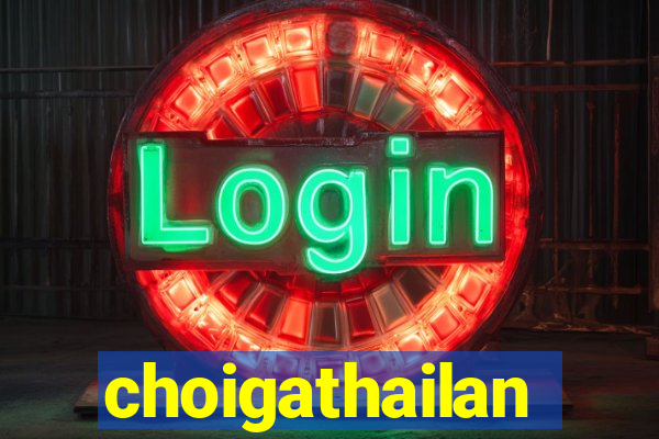 choigathailan