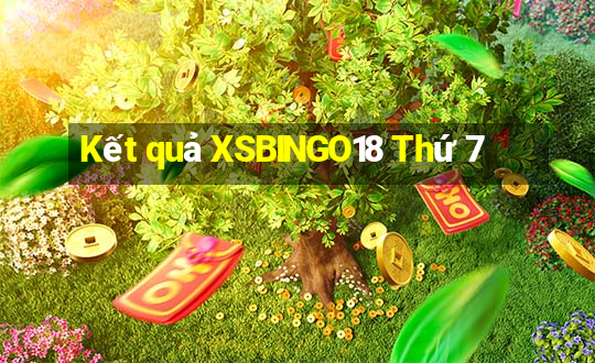 Kết quả XSBINGO18 Thứ 7