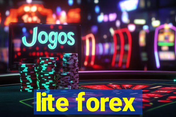 lite forex