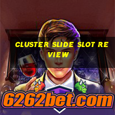 cluster slide slot review