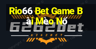 Rio66 Bet Game Bài Mèo Nổ