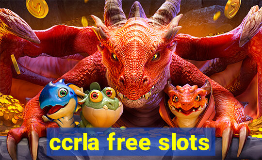 ccrla free slots