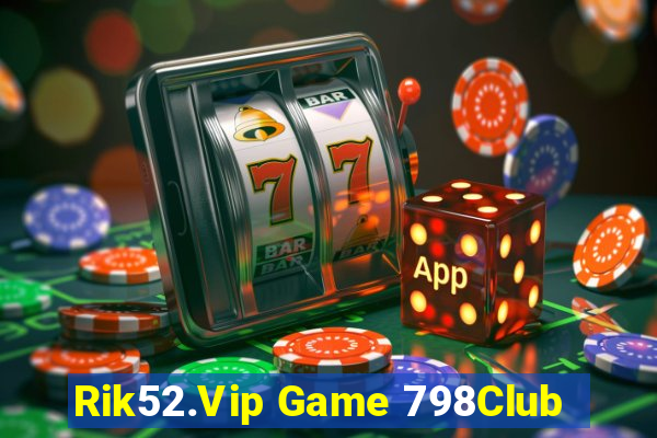 Rik52.Vip Game 798Club