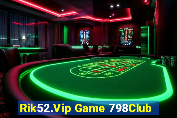 Rik52.Vip Game 798Club