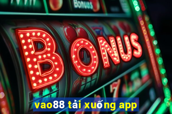 vao88 tải xuống app