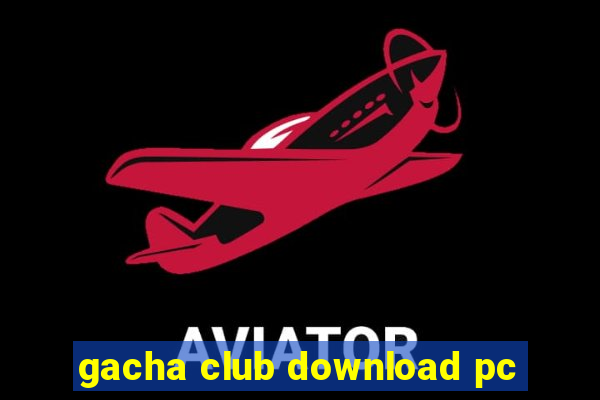 gacha club download pc