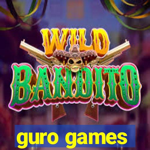 guro games