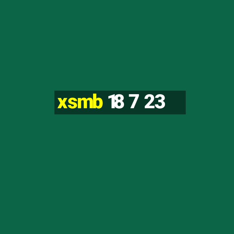 xsmb 18 7 23