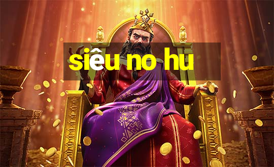 siêu no hu