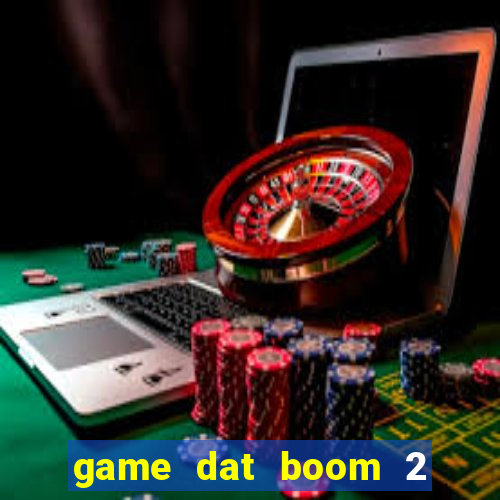 game dat boom 2 nguoi it 8