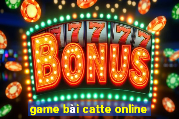 game bài catte online