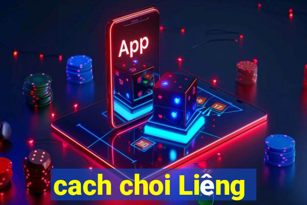 cach choi Liêng