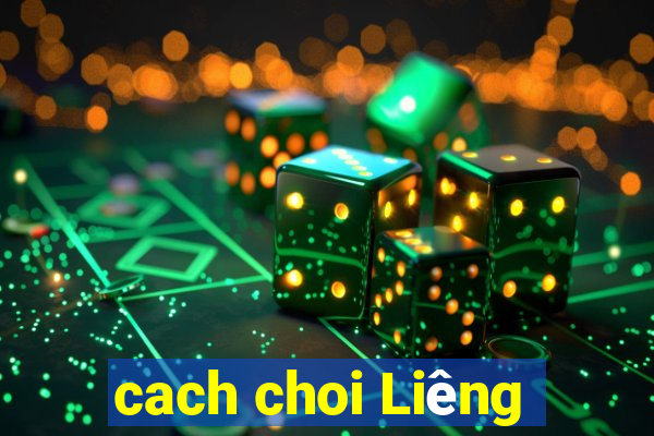 cach choi Liêng