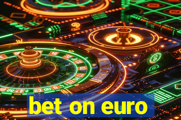 bet on euro