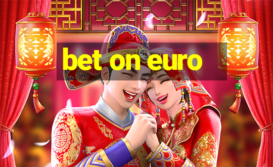 bet on euro