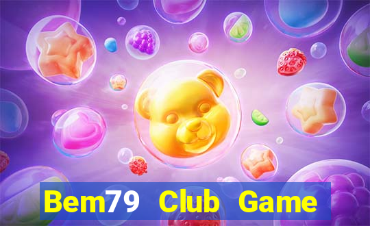 Bem79 Club Game Bài 52Play