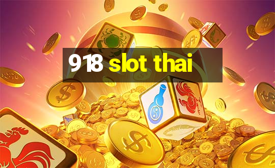 918 slot thai