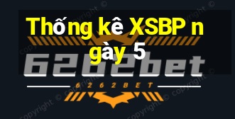 Thống kê XSBP ngày 5