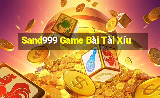 Sand999 Game Bài Tài Xỉu