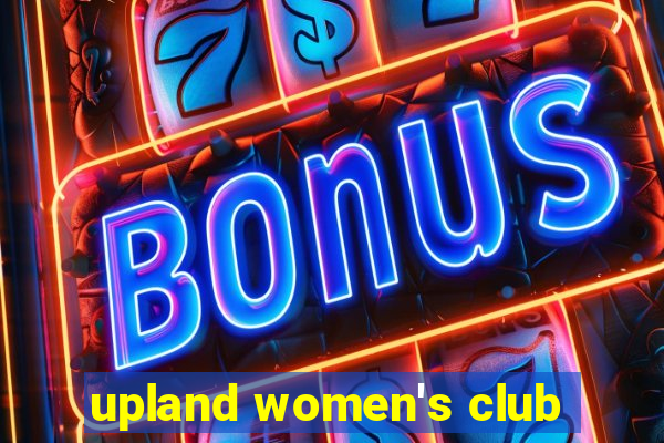 upland women's club