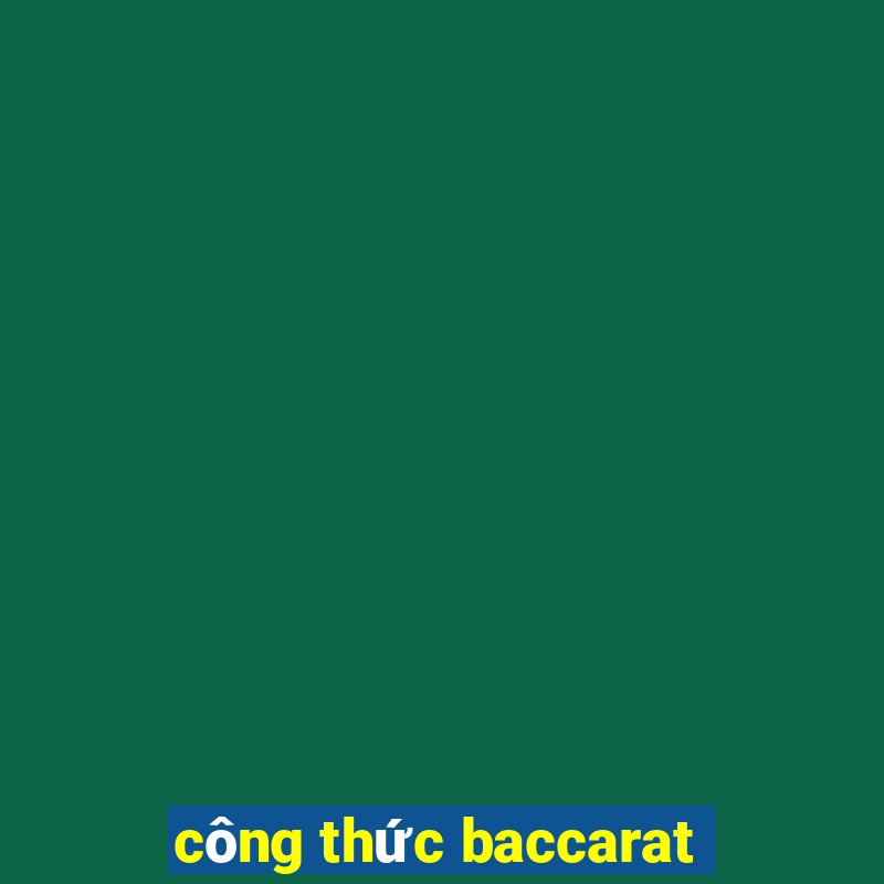 công thức baccarat