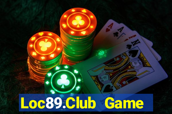 Loc89.Club Game Bài Nổ Hũ Uy Tín