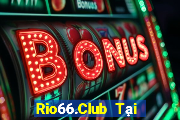 Rio66.Club Tại Game Bài Đổi Thưởng