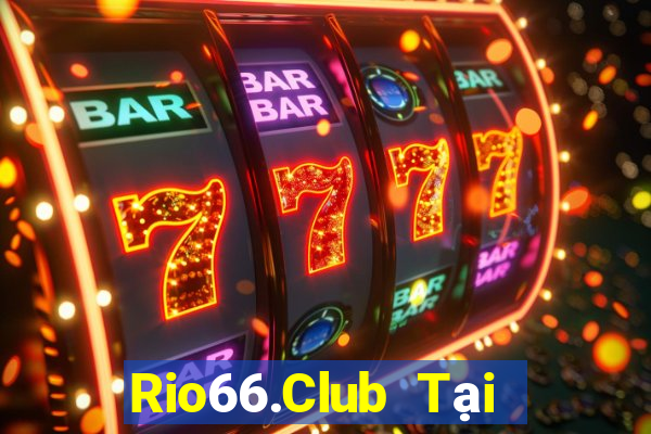 Rio66.Club Tại Game Bài Đổi Thưởng